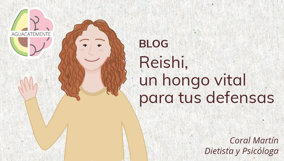 Reishi, Un hongo vital para tus defensas