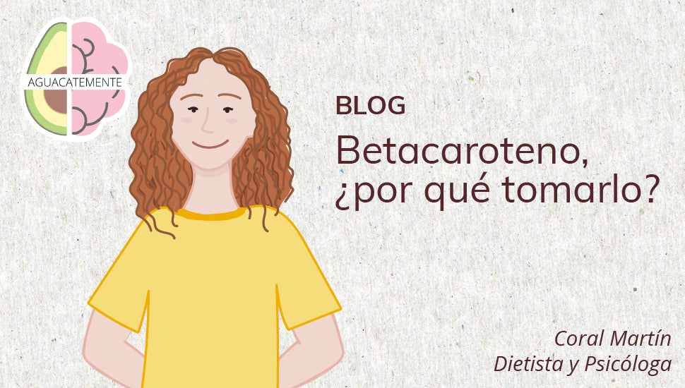 ¿Por qué tomar betacarotenos?
